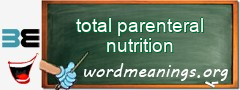 WordMeaning blackboard for total parenteral nutrition